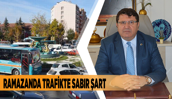 RAMAZANDA TRAFİKTE SABIR ŞART