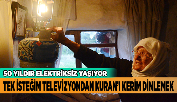 50 YILDIR ELEKTRİKSİZ YAŞIYOR