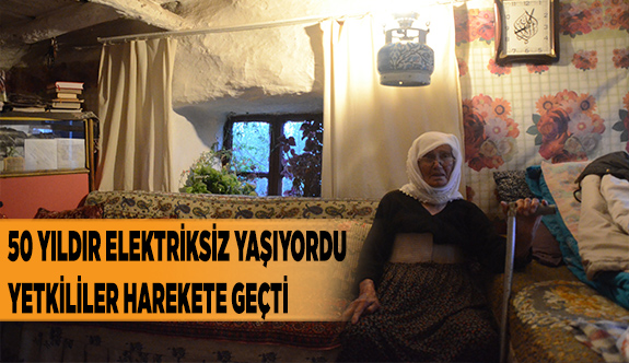 50 YILDIR ELEKTRİKSİZ YAŞIYORDU YETKİLİLER HAREKETE GEÇTİ