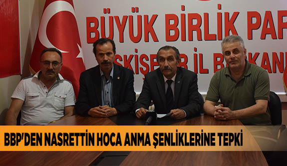 BBP'DEN NASRETTİN HOCA ANMA ŞENLİKLERİNE TEPKİ