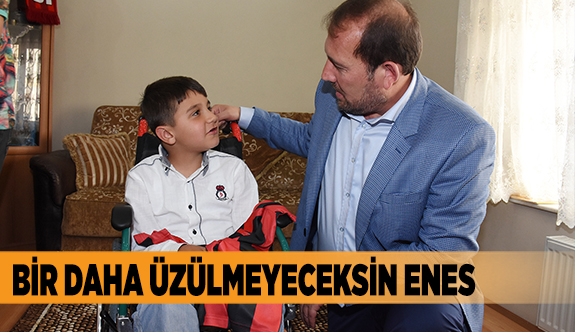 BİR DAHA ÜZÜLMEYECEKSİN ENES