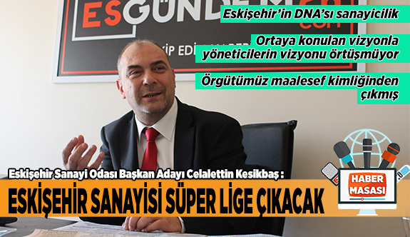 ESKİŞEHİR SANAYİSİ SÜPER LİGE ÇIKACAK