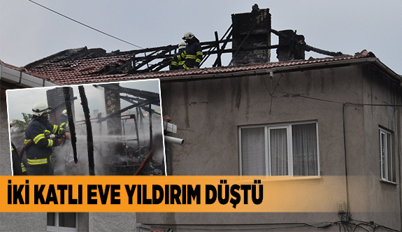 İKİ KATLI EVE YILDIRIM DÜŞTÜ