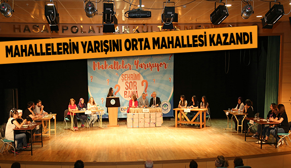 MAHALLELERİN YARIŞINI ORTA MAHALLESİ KAZANDI