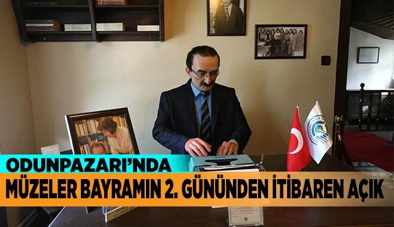 MÜZELER BAYRAMIN İKİNCİ GÜNÜNDEN İTİBAREN AÇIK OLACAK