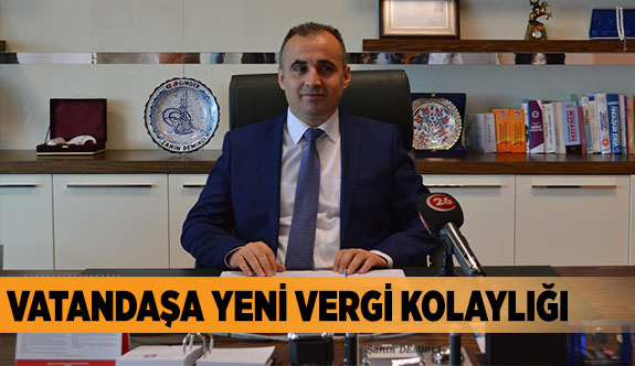VATANDAŞA YENİ VERGİ KOLAYLIĞI