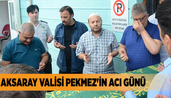 AKSARAY VALİSİ PEKMEZ'İN ANNESİ ESKİŞEHİR'DE VEFAT ETTİ