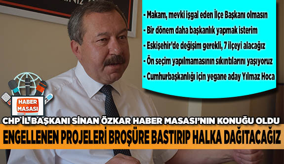 ENGELLENEN PROJELERİ BROŞÜRE BASTIRIP HALKA DAĞITACAĞIZ
