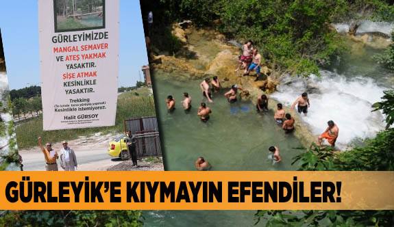 GÜRLEYİK’E KIYMAYIN EFENDİLER