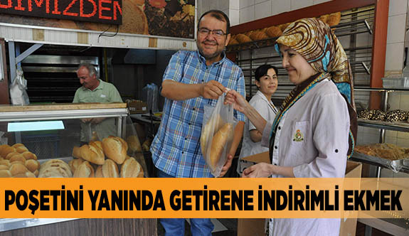 POŞETİNİ YANINDA GETİRENE İNDİRİMLİ EKMEK