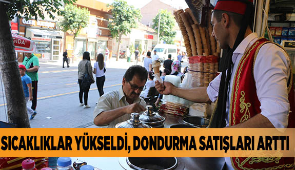 SICAKLIKLAR YÜKSELDİ, DONDURMA SATIŞLARI ARTTI