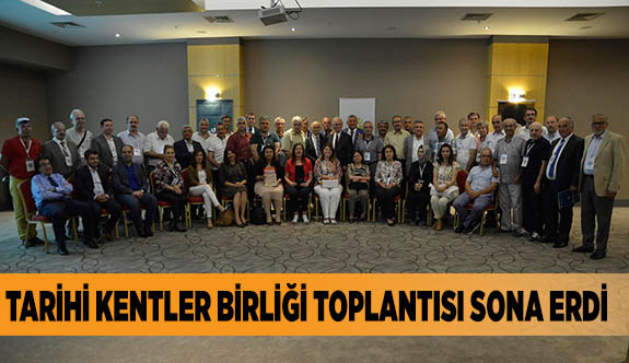 TARİHİ KENTLER BİRLİĞİ TOPLANTISI SONA ERDİ