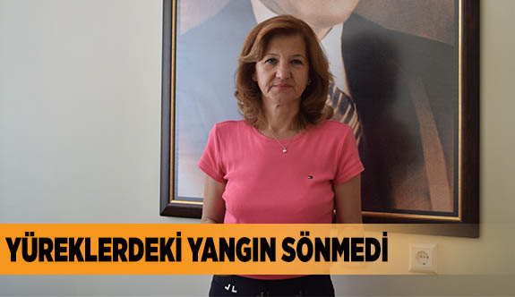 YÜREKLERDEKİ YANGIN SÖNMEDİ