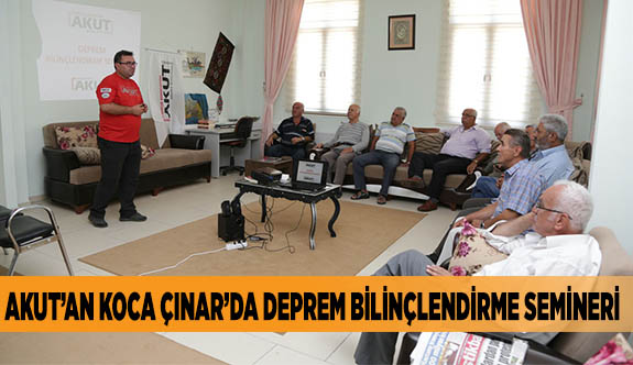 AKUT’AN KOCA ÇINAR’DA DEPREM BİLİNÇLENDİRME SEMİNERİ
