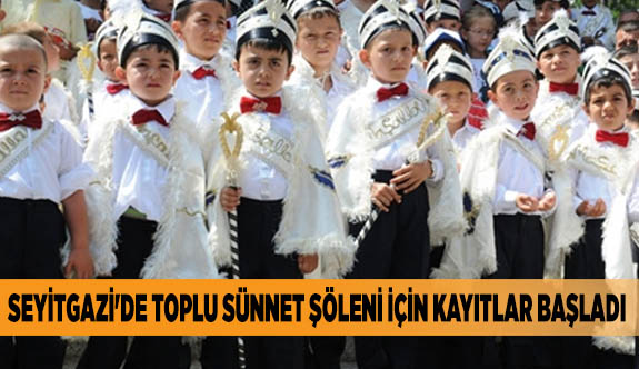 SEYİTGAZİ'DE TOPLU SÜNNET ŞÖLENİ İÇİN KAYITLAR BAŞLADI