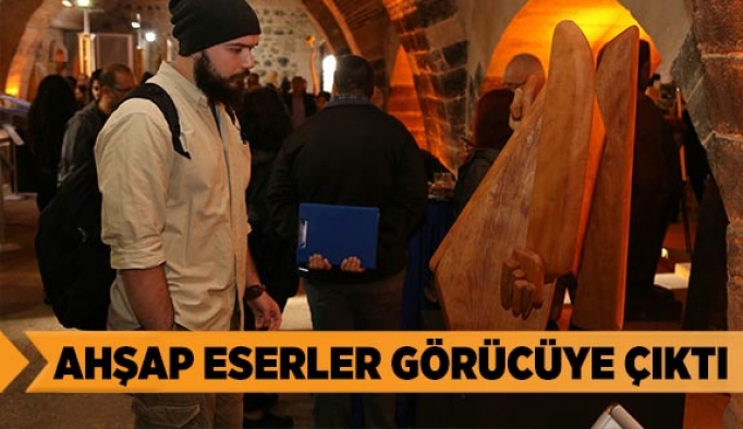 AHŞAP ESERLER GÖRÜCÜYE ÇIKTI