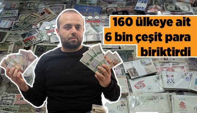 160 ülkeye ait 6 bin çeşit para biriktirdi