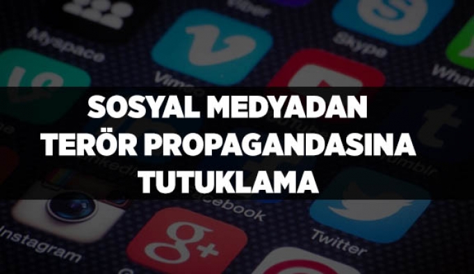 Terör propagandası yapan bir kişi tutuklandı