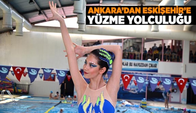 ANKARA’DAN ESKİŞEHİR’E YÜZME YOLCULUĞU
