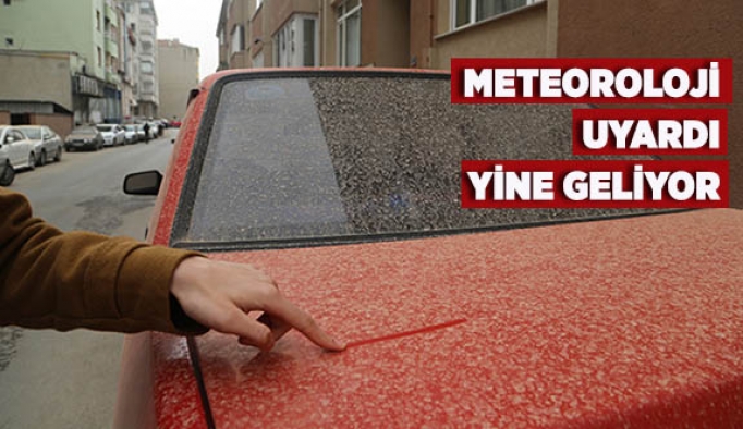 METEOROLOJİ UYARDI, YİNE GELİYOR