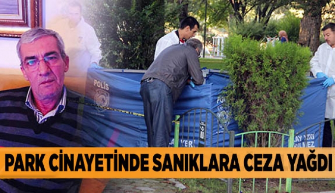 Park cinayetinde sanıklara ceza yağdı