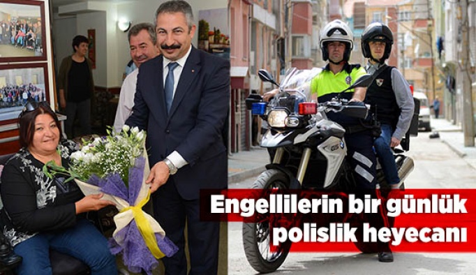 Engellilerin bir günlük polislik heyecanı
