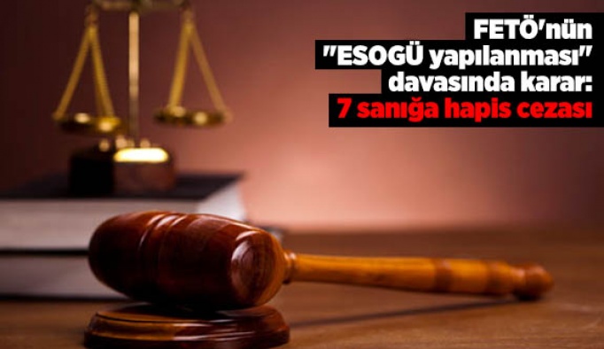 FETÖ'nün "ESOGÜ yapılanması" davasında karar