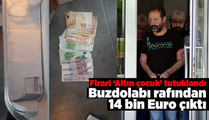 Firari ‘Altın çocuk’ tutuklandı