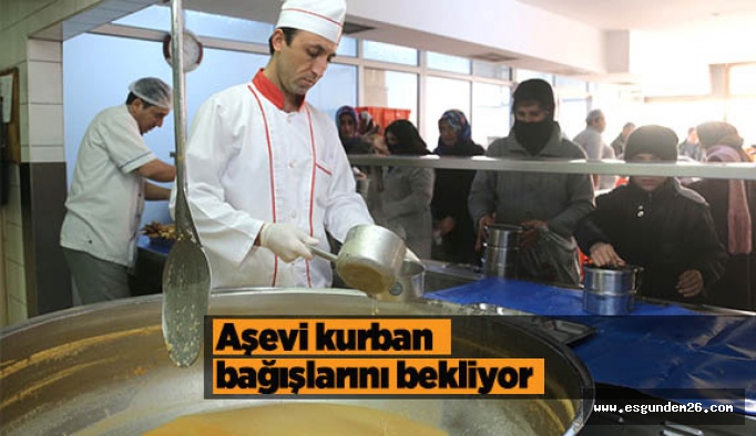 Aşevi kurban bağışlarını bekliyor