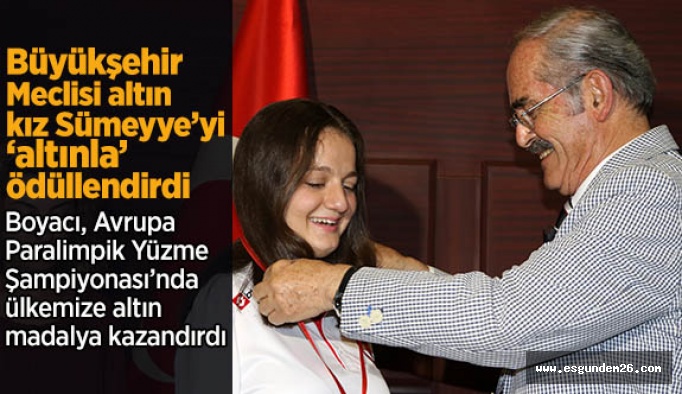 Büyükşehir Meclisi’nden altın kız Sümeyye’ye altın