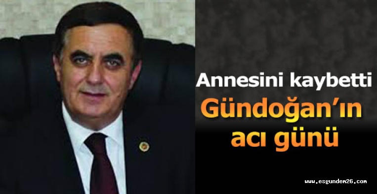 İshak Gündoğan annesini kaybetti