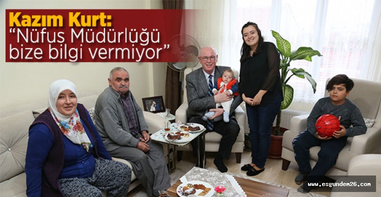 “NÜFUS MÜDÜRLÜĞÜ BİZE BİLGİ VERMİYOR”