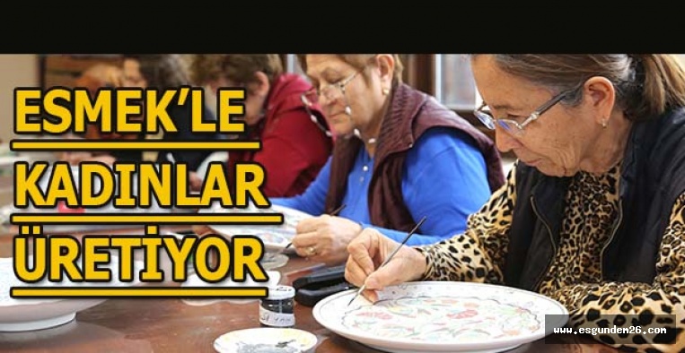 KADINLAR HEM ÜRETİYOR, HEM GELİR ELDE EDİYOR