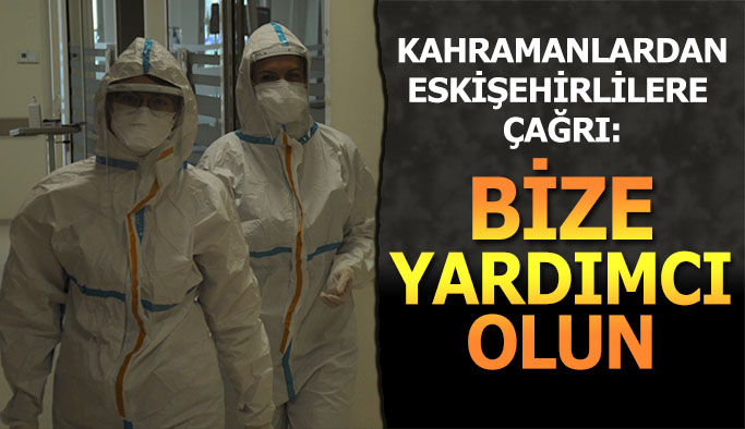 Korona virüsün kahramanlarından ‘bize yardımcı olun’ çağrısı