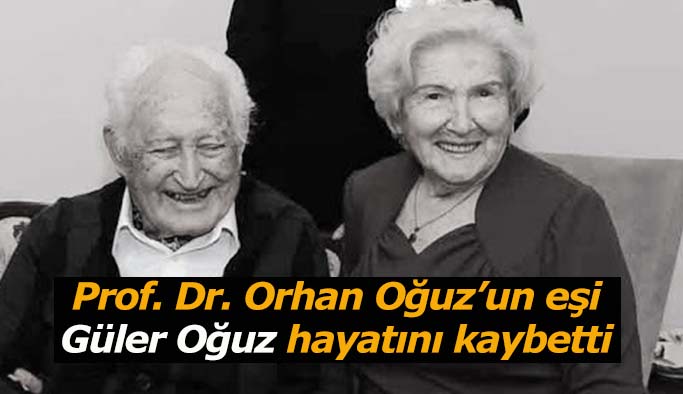 Prof. Dr. Orhan Oğuz’un eşi Güler Oğuz hayatını kaybetti