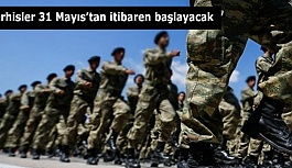 Terhisler 31 Mayıs’tan itibaren başlayacak