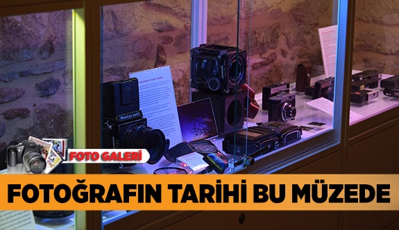 FOTOĞRAFIN TARİHİ BU MÜZEDE