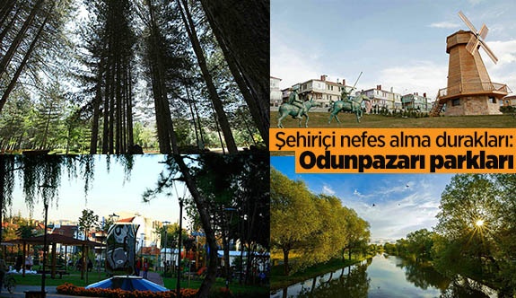 Şehiriçi nefes alma durakları: Odunpazarı parkları
