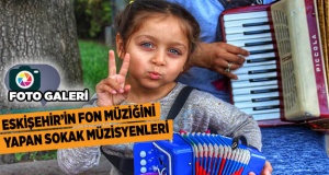 ESKİŞEHİR’İN FON MÜZİĞİNİ  YAPAN SOKAK MÜZİSYENLERi