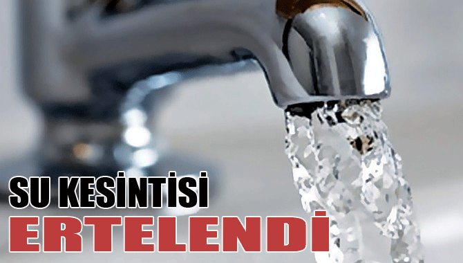 SU KESİNTİSİ 4 KASIM'A ERTELENDİ