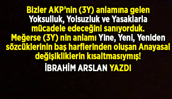 ( 3Y ) – YİNE, YENİ, YENİDEN BİR HALKOYLAMASI…