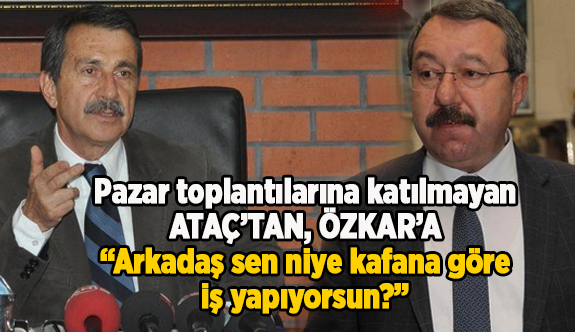 ATAÇ, ÖZKAR’I ELEŞTİRDİ