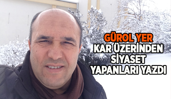 KAR, KIŞ SİYASET…