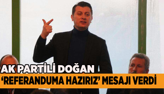 Doğan: Her an sahada olacağız