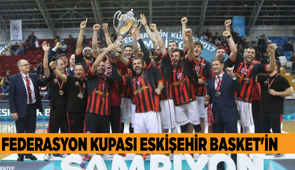 ESKİŞEHİR BASKET SEZONUN İLK KUPASINI ALDI