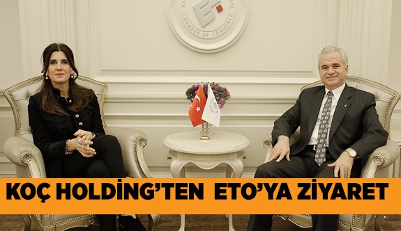 Koç Holding, Başkan Güler'i makamında ziyaret etti