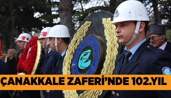 18 Mart Çanakkale Zaferi ve Şehitleri anıldı