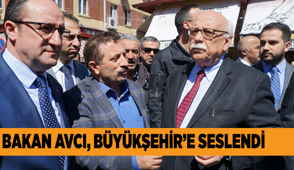 AVCI: ESNAFIN SESİNİ DUYUN