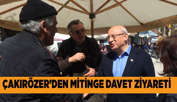 ÇAKIRÖZER SİVRİHİSARLILARI MİTİNGE DAVET ETTİ