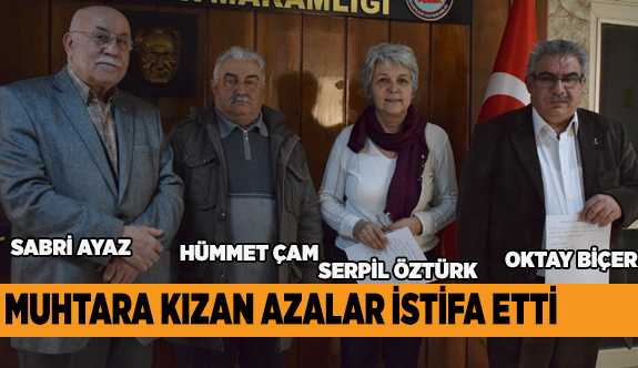 KIRMIZITOPRAK MAHALLESİ’NİN 4 AZASI İSTİFA ETTİ